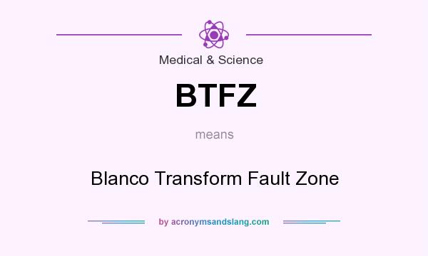 What does BTFZ mean? It stands for Blanco Transform Fault Zone