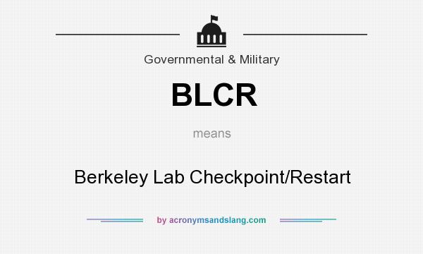 What does BLCR mean? It stands for Berkeley Lab Checkpoint/Restart