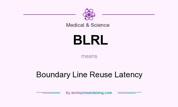 What does BLRL mean? It stands for Boundary Line Reuse Latency