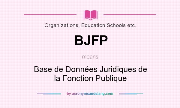 What does BJFP mean? It stands for Base de Données Juridiques de la Fonction Publique