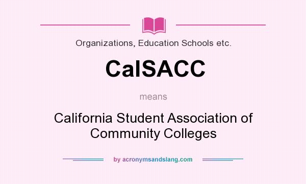 What does CalSACC mean? It stands for California Student Association of Community Colleges