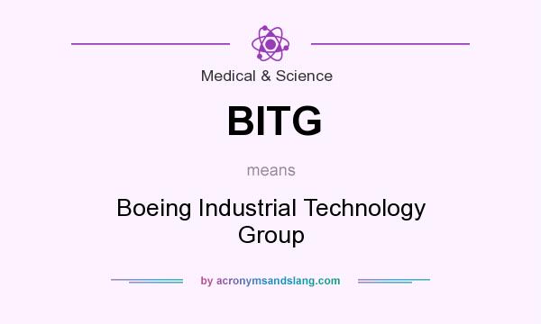 What does BITG mean? It stands for Boeing Industrial Technology Group