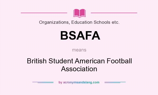 What does BSAFA mean? It stands for British Student American Football Association
