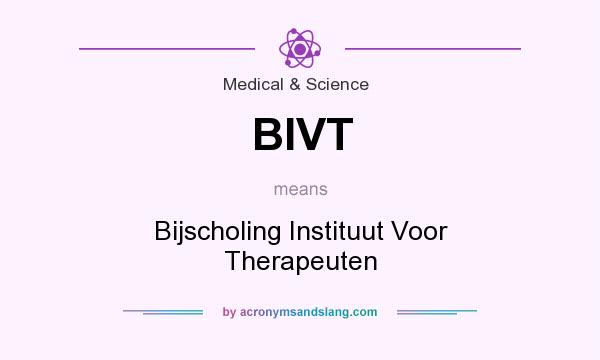 What does BIVT mean? It stands for Bijscholing Instituut Voor Therapeuten