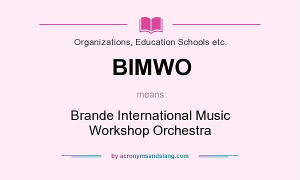 What does BIMWO mean? It stands for Brande International Music Workshop Orchestra