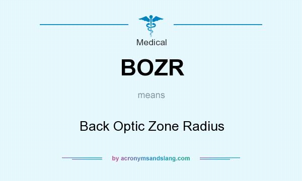What does BOZR mean? It stands for Back Optic Zone Radius