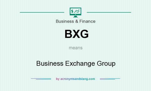 What does BXG mean? It stands for Business Exchange Group