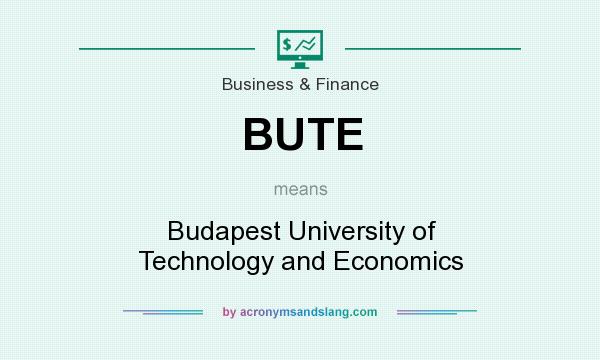 What does BUTE mean? It stands for Budapest University of Technology and Economics