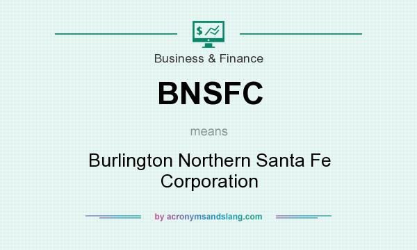 What does BNSFC mean? It stands for Burlington Northern Santa Fe Corporation