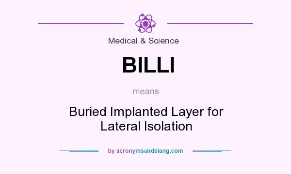 What does BILLI mean? It stands for Buried Implanted Layer for Lateral Isolation