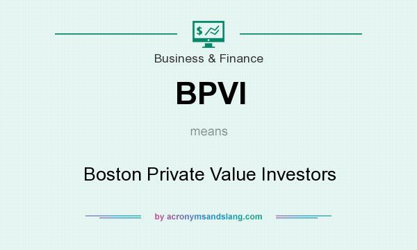 What does BPVI mean? It stands for Boston Private Value Investors