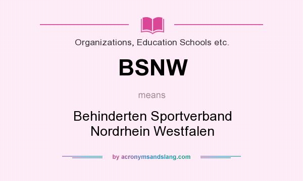 What does BSNW mean? It stands for Behinderten Sportverband Nordrhein Westfalen