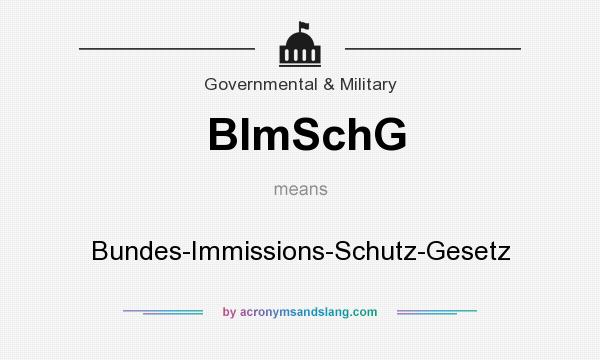 What does BImSchG mean? It stands for Bundes-Immissions-Schutz-Gesetz