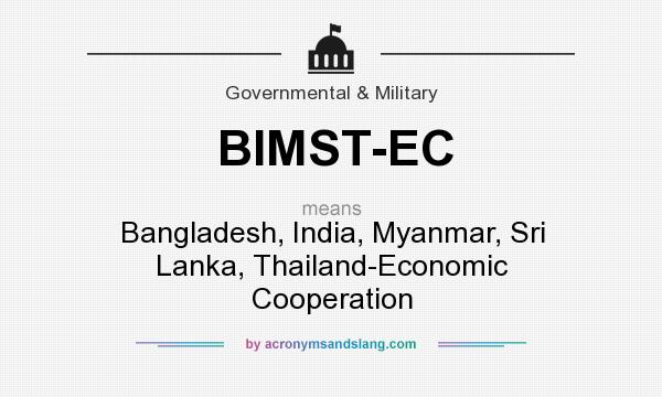 What does BIMST-EC mean? It stands for Bangladesh, India, Myanmar, Sri Lanka, Thailand-Economic Cooperation