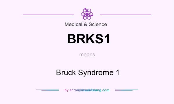 What does BRKS1 mean? It stands for Bruck Syndrome 1