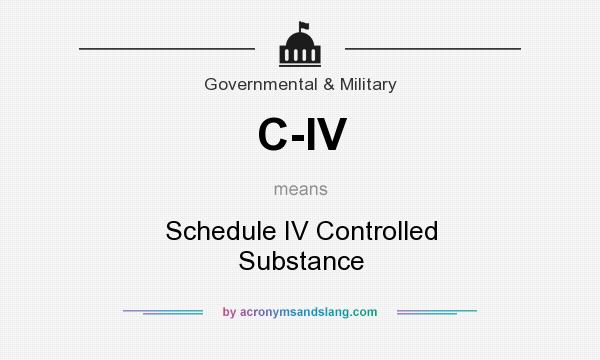 What does C-IV mean? It stands for Schedule IV Controlled Substance