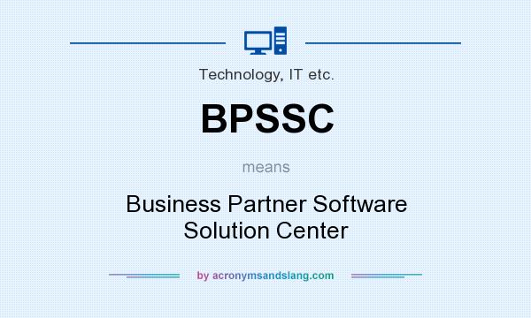 What does BPSSC mean? It stands for Business Partner Software Solution Center