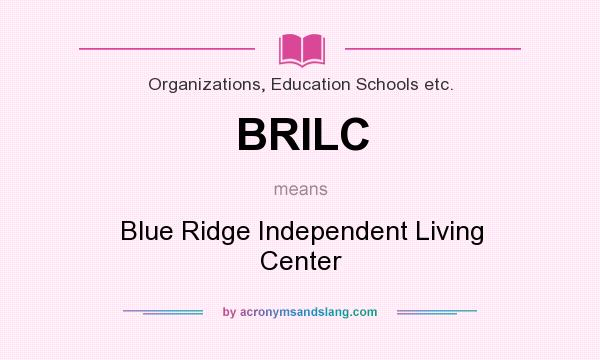 What does BRILC mean? It stands for Blue Ridge Independent Living Center