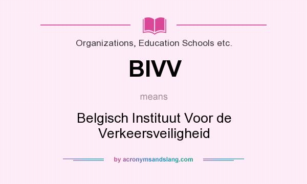 What does BIVV mean? It stands for Belgisch Instituut Voor de Verkeersveiligheid