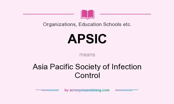 What does APSIC mean? It stands for Asia Pacific Society of Infection Control