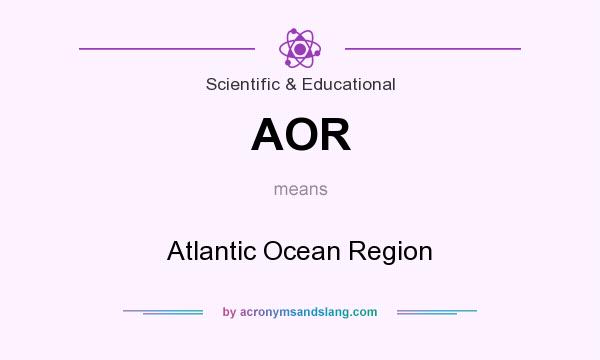 What does AOR mean? It stands for Atlantic Ocean Region