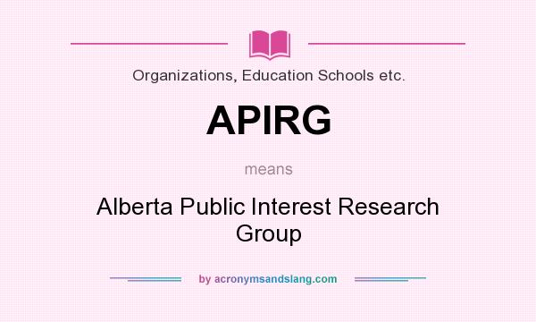 What does APIRG mean? It stands for Alberta Public Interest Research Group