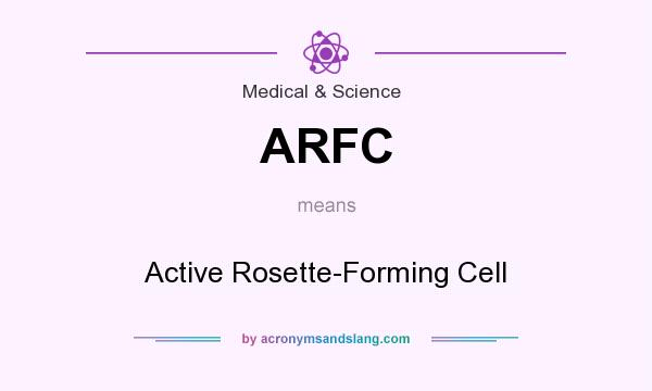 What does ARFC mean? It stands for Active Rosette-Forming Cell