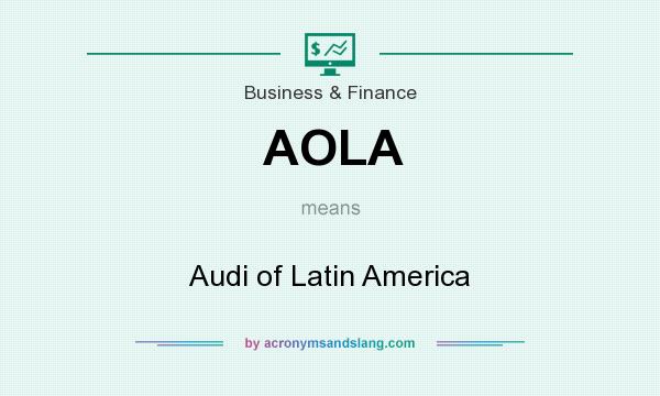 What does AOLA mean? It stands for Audi of Latin America
