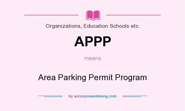 What does APPP mean? It stands for Area Parking Permit Program