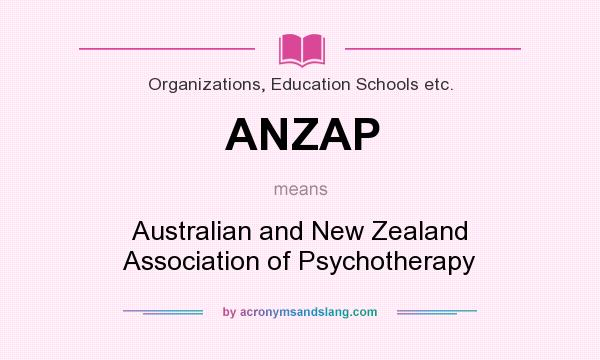 What does ANZAP mean? It stands for Australian and New Zealand Association of Psychotherapy