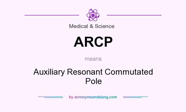 What does ARCP mean? It stands for Auxiliary Resonant Commutated Pole