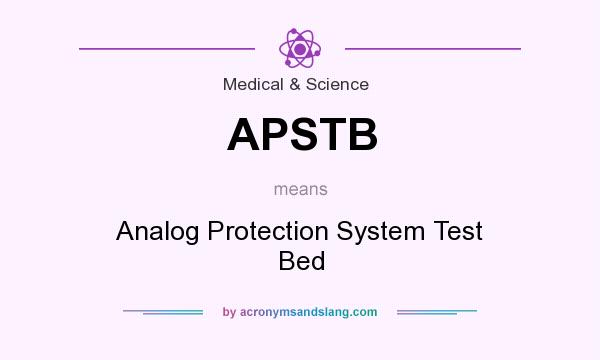 What does APSTB mean? It stands for Analog Protection System Test Bed