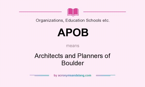 What does APOB mean? It stands for Architects and Planners of Boulder