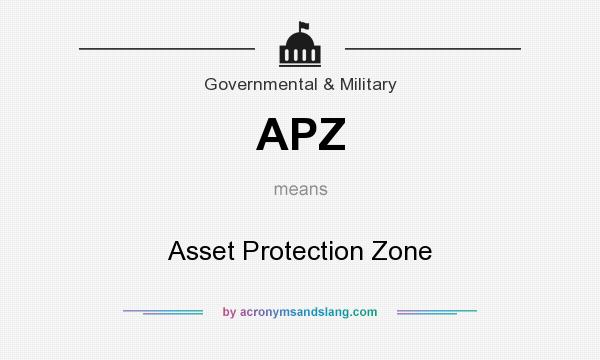 What does APZ mean? It stands for Asset Protection Zone