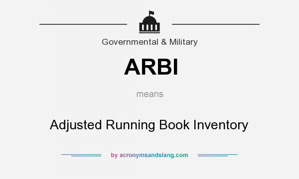 What does ARBI mean? It stands for Adjusted Running Book Inventory