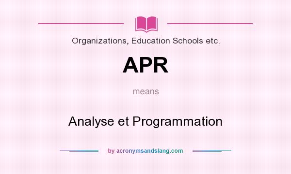What does APR mean? It stands for Analyse et Programmation