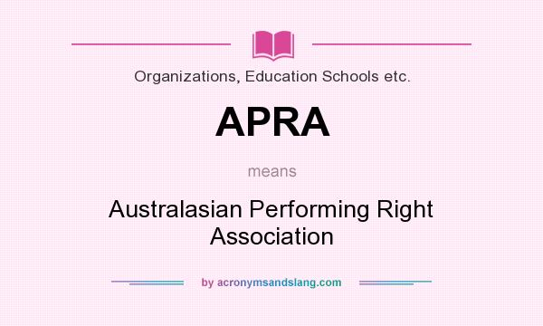 What does APRA mean? It stands for Australasian Performing Right Association