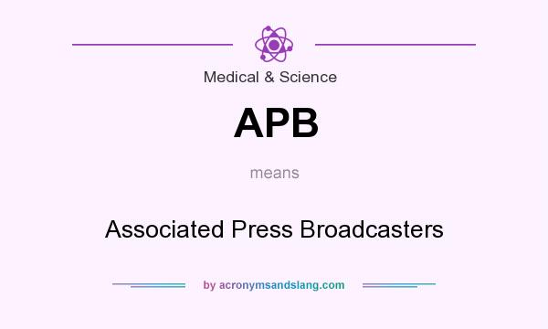 What does APB mean? It stands for Associated Press Broadcasters
