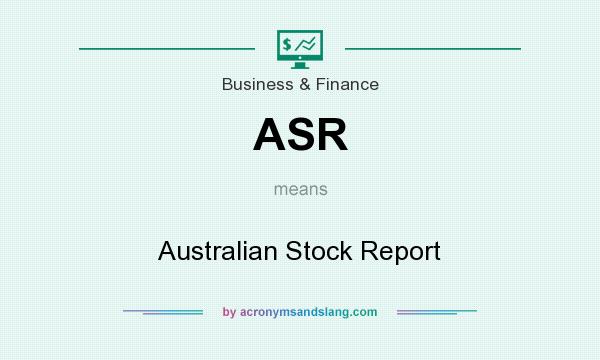 What does ASR mean? It stands for Australian Stock Report