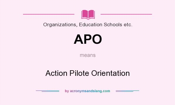 What does APO mean? It stands for Action Pilote Orientation