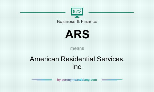 What does ARS mean? It stands for American Residential Services, Inc.