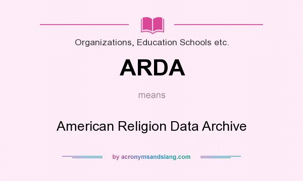 What does ARDA mean? It stands for American Religion Data Archive