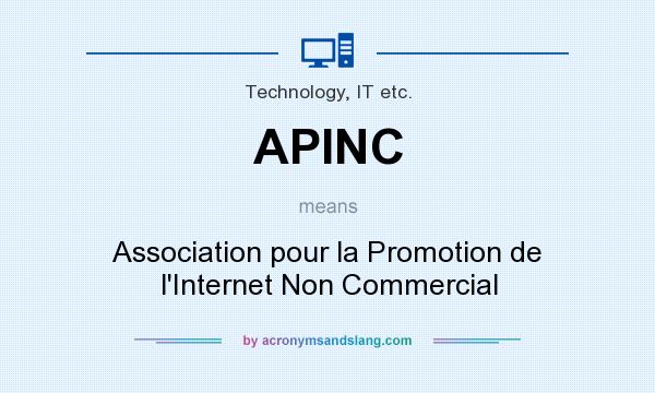 What does APINC mean? It stands for Association pour la Promotion de l`Internet Non Commercial