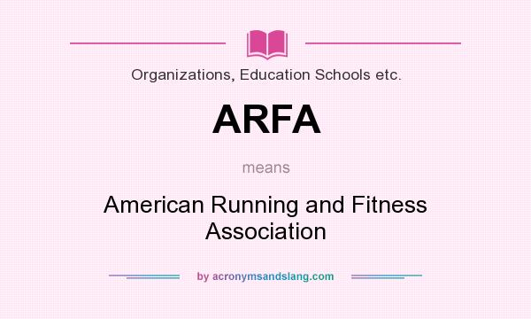 What does ARFA mean? It stands for American Running and Fitness Association