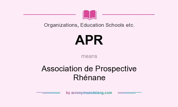 What does APR mean? It stands for Association de Prospective Rhénane