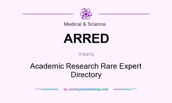 What does ARRED mean? It stands for Academic Research Rare Expert Directory