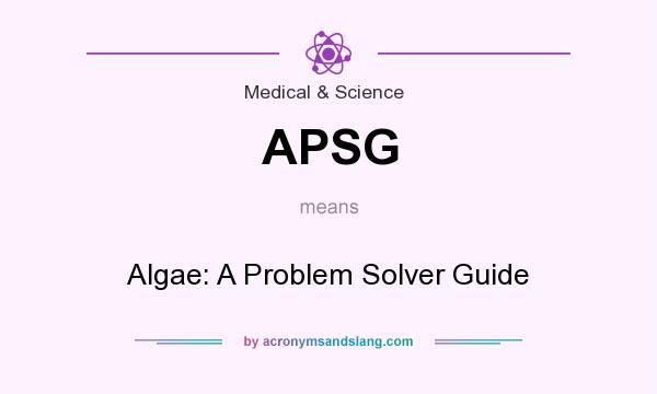 What does APSG mean? It stands for Algae: A Problem Solver Guide