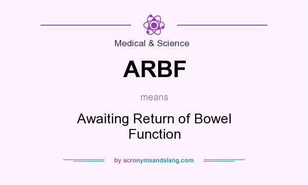 What does ARBF mean? It stands for Awaiting Return of Bowel Function