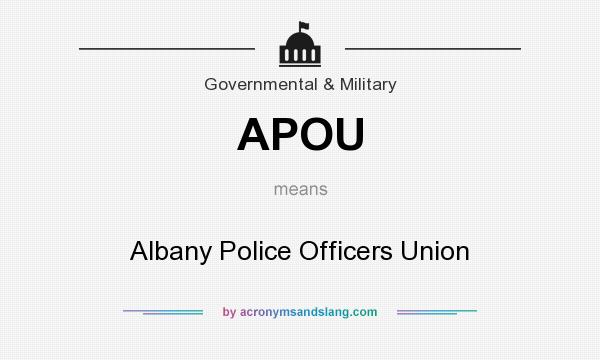 What does APOU mean? It stands for Albany Police Officers Union