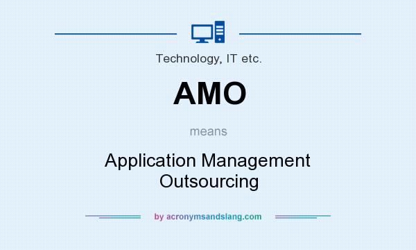 What does AMO mean? It stands for Application Management Outsourcing